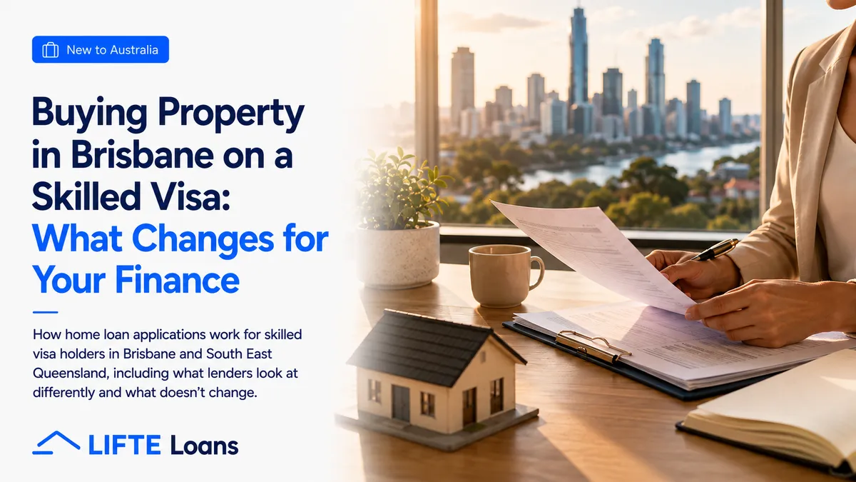 Buying Property in Brisbane on a Skilled Visa: What Changes for Your Finance