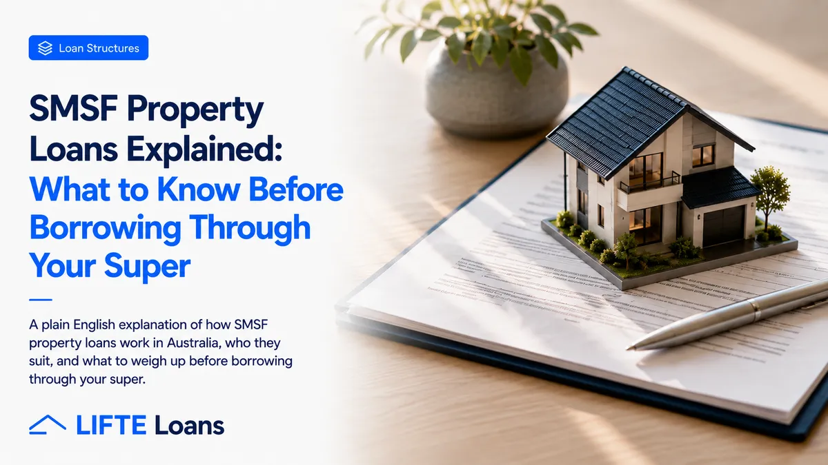 SMSF Property Loans Explained: What to Know Before Borrowing Through Your Super