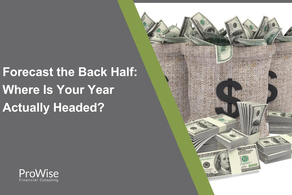 Forecast the Back Half: Where Is Your Year Actually Headed?