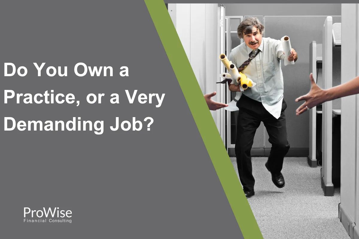 Do You Own a Practice, or a Very Demanding Job?
