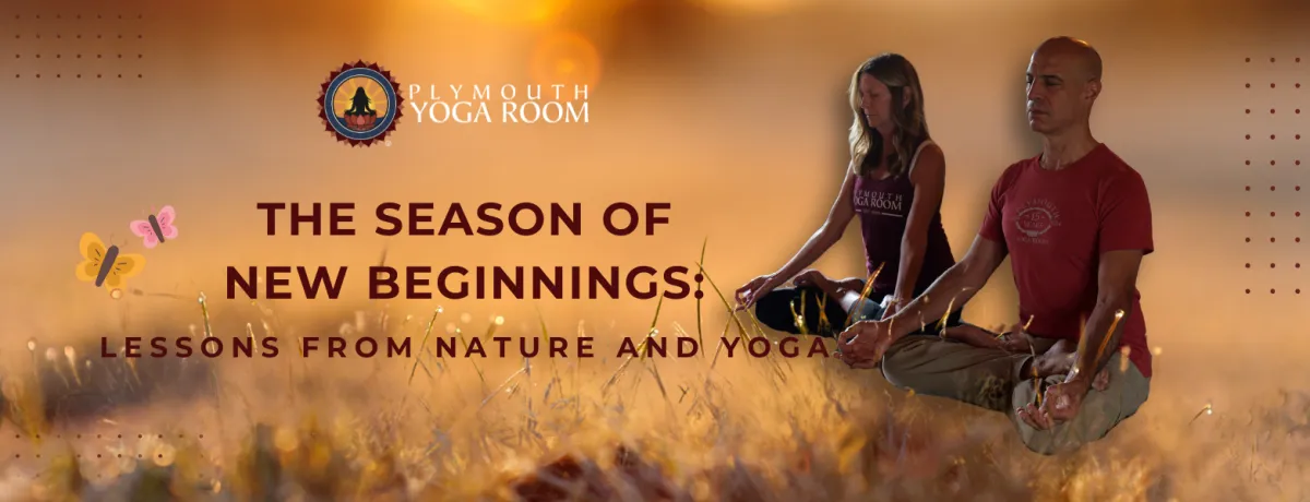 The Season of New Beginnings: Lessons from Nature and Yoga