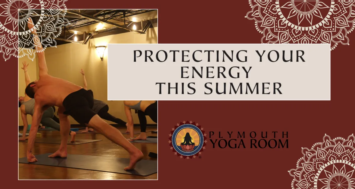 Protecting Your Energy This Summer