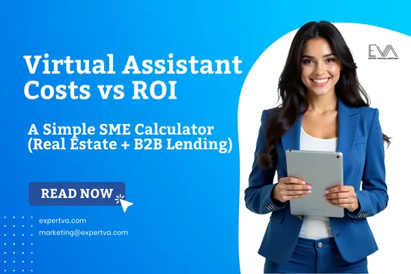 Virtual Assistance Costs vs ROI: A Simple SME Calculator (Real Estate + B2B Lending) | Expert VA