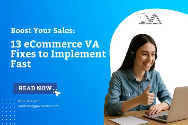 Boost Your Sales: 13 eCommerce VA Fixes to Implement Fast