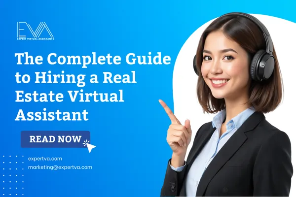 The Complete Guide to Hiring a Real Estate Virtual Assistant