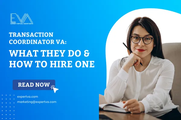 Transaction Coordinator: What They Do & How to Hire One | Expert VA