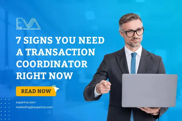 7 Signs You Need a Transaction Coordinator Right Now