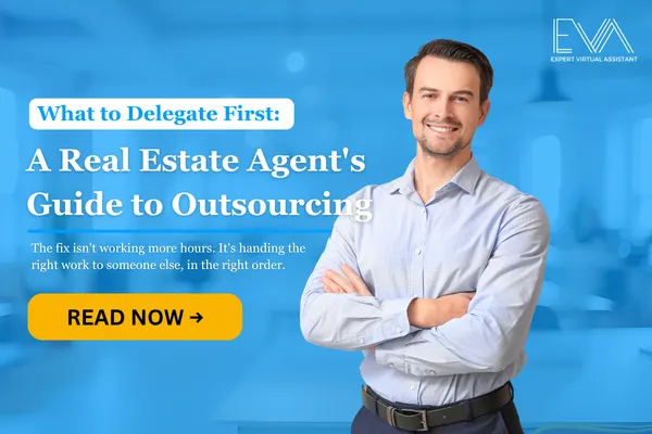 What to Delegate First: A Real Estate Agent's Guide to Outsourcing