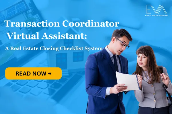 Transaction Coordinator Virtual Assistant: A Real Estate Closing Checklist System | Expert VA
