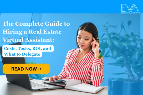 The Complete Guide to Hiring a Real Estate Virtual Assistant | Expert VA