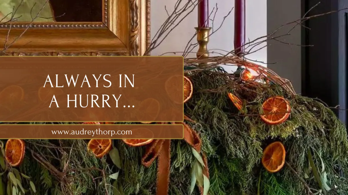 Always in a Hurry...