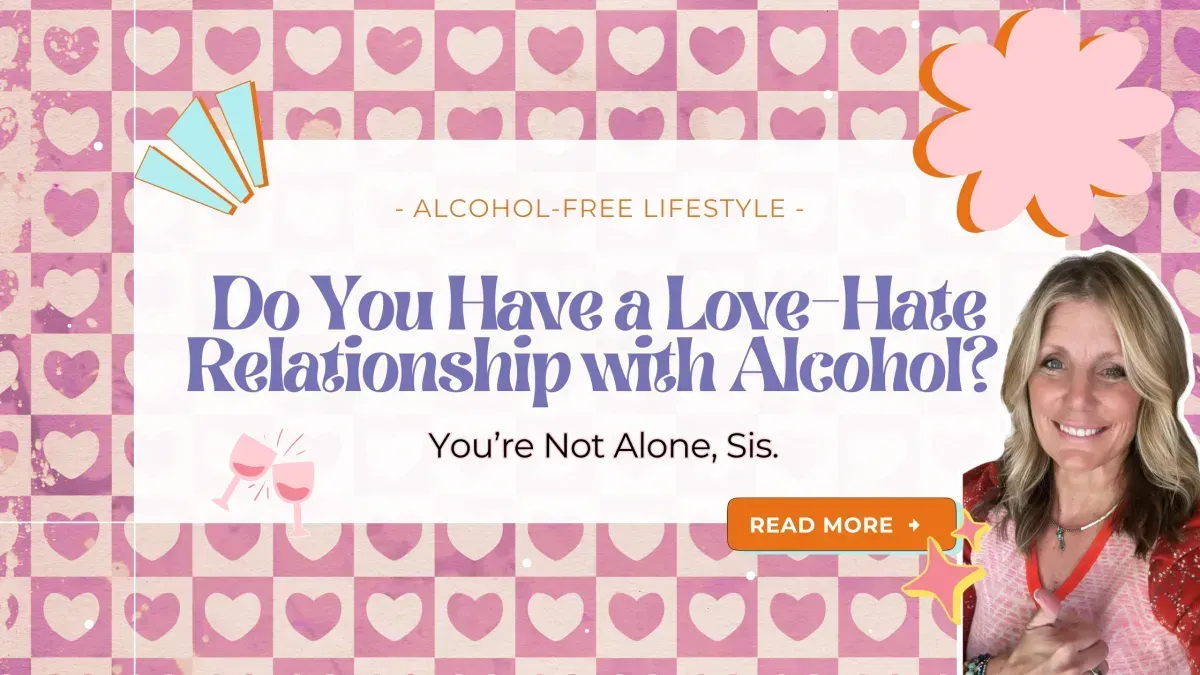 Do You Have a Love-Hate Relationship with Alcohol? You’re Not Alone.