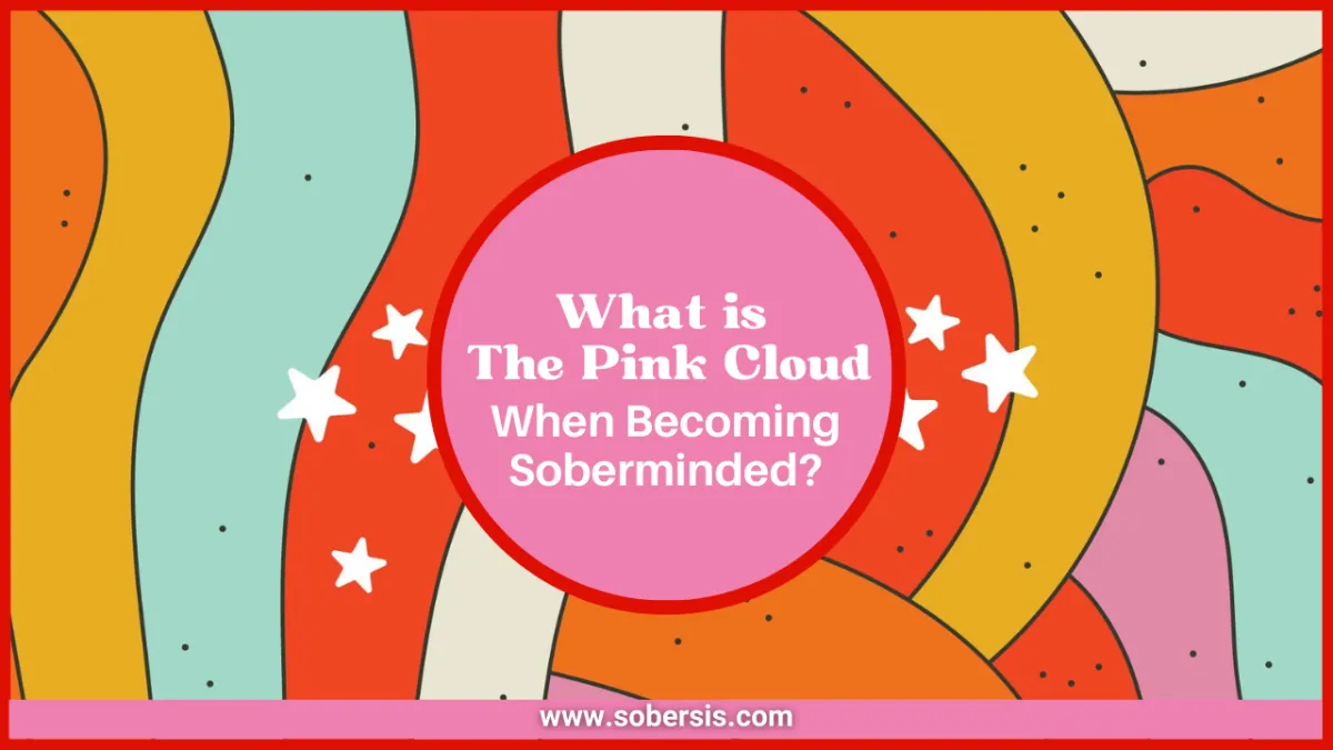 What Is ‘The Pink Cloud’ When Becoming Soberminded