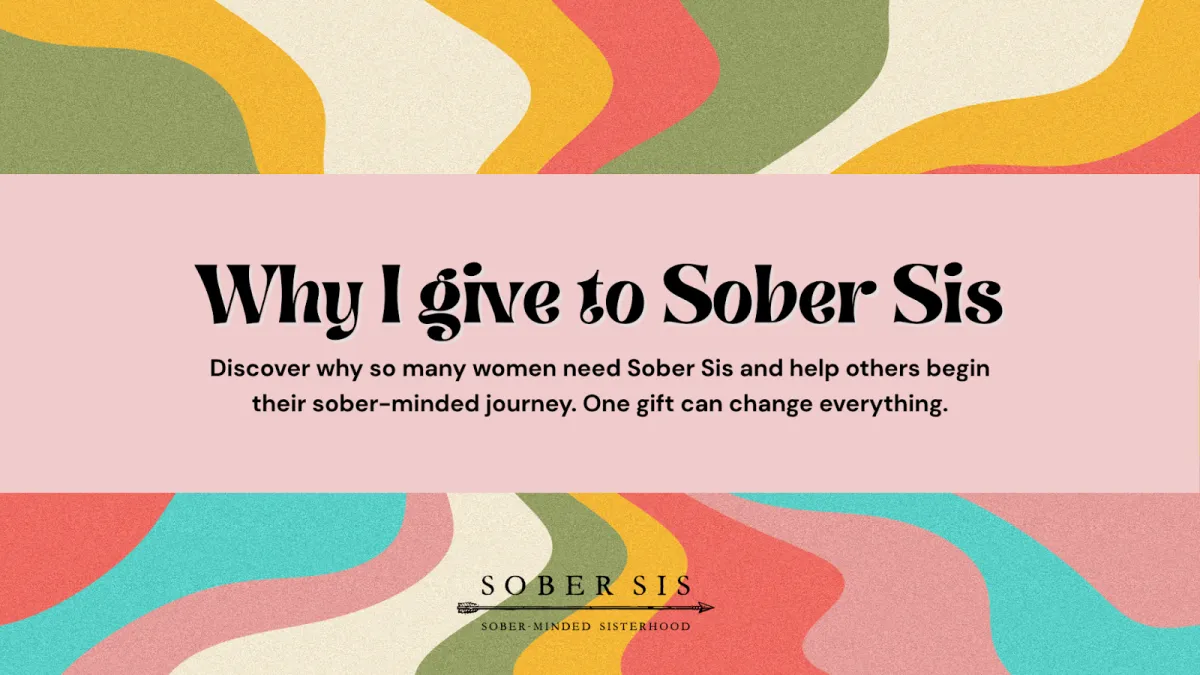 Why I Give to Sober Sis