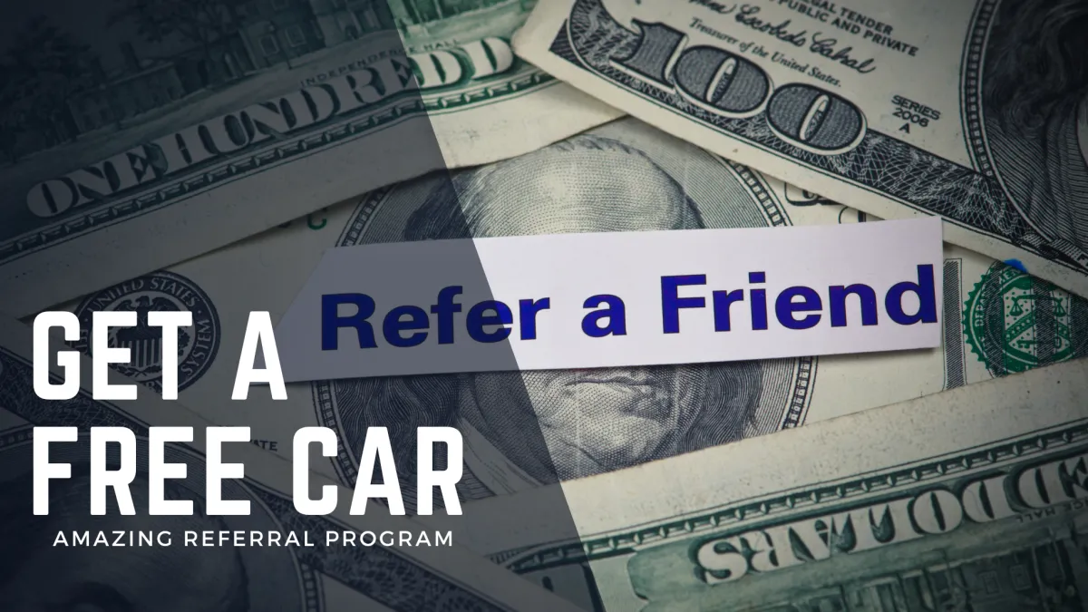 Get a free car, amazing referral program