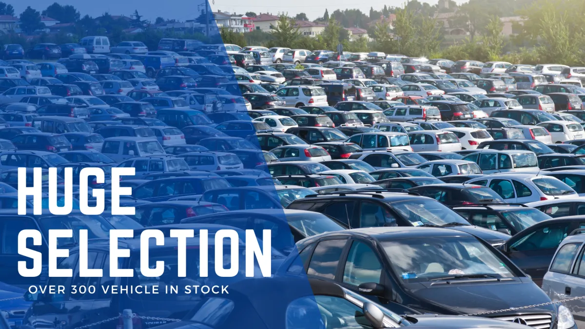 largest selection, over 300 vehicles in stock