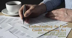 Understanding the Fair Credit Reporting At