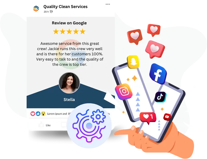 A 3D illustration showing a person's hand holding two smartphones displaying social media apps. Floating above the phones are various social media icons like Snapchat, Facebook, TikTok, and Instagram, with heart and like notification bubbles. In the foreground, a large, stylized social media post for "Quality Clean Services" displays a five-star Google review from a customer named "Stella," praising the crew and its manager, "Jackie." Below the post, a stylized gear icon with an arrow in the center represents automated processing.