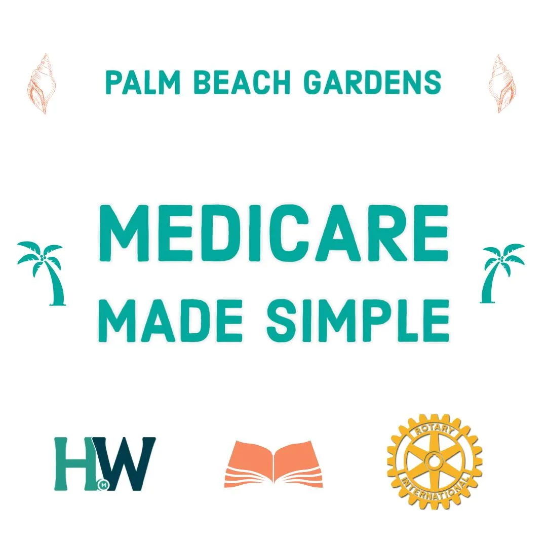 Medicare Made Simple at the Palm Beach Gardens Library. Sponsored by the Rotary Club.