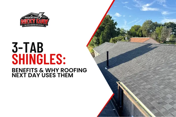 3-Tab Shingles: Benefits & Why Roofing Next Day Uses Them