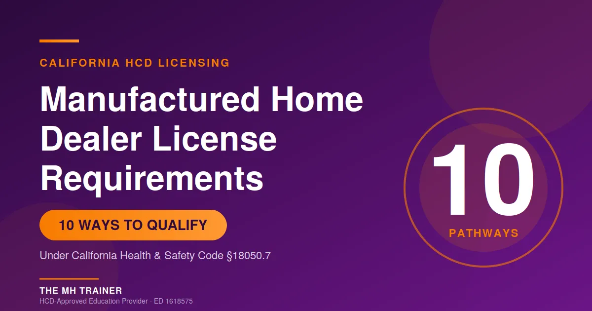 California HCD Dealer License Requirements: 10 Pathways to Qualify in 2026
