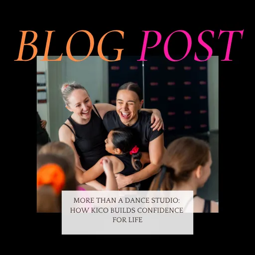 More Than a Dance Studio: How KICO Builds Confidence for Life