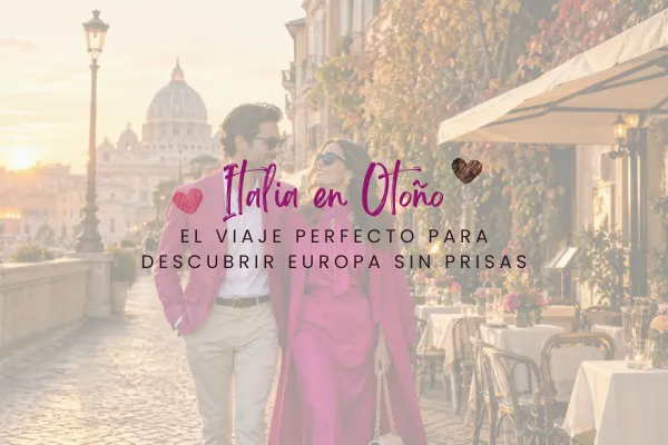 Italia en otoño: el viaje perfecto para descubrir Europa sin prisas
