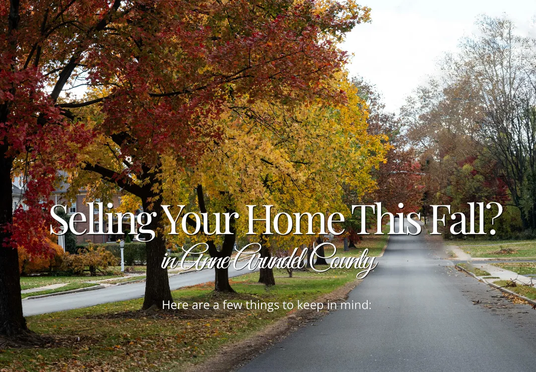 Selling Your Home in Anne Arundel County This Fall? Start With the Right Strategy