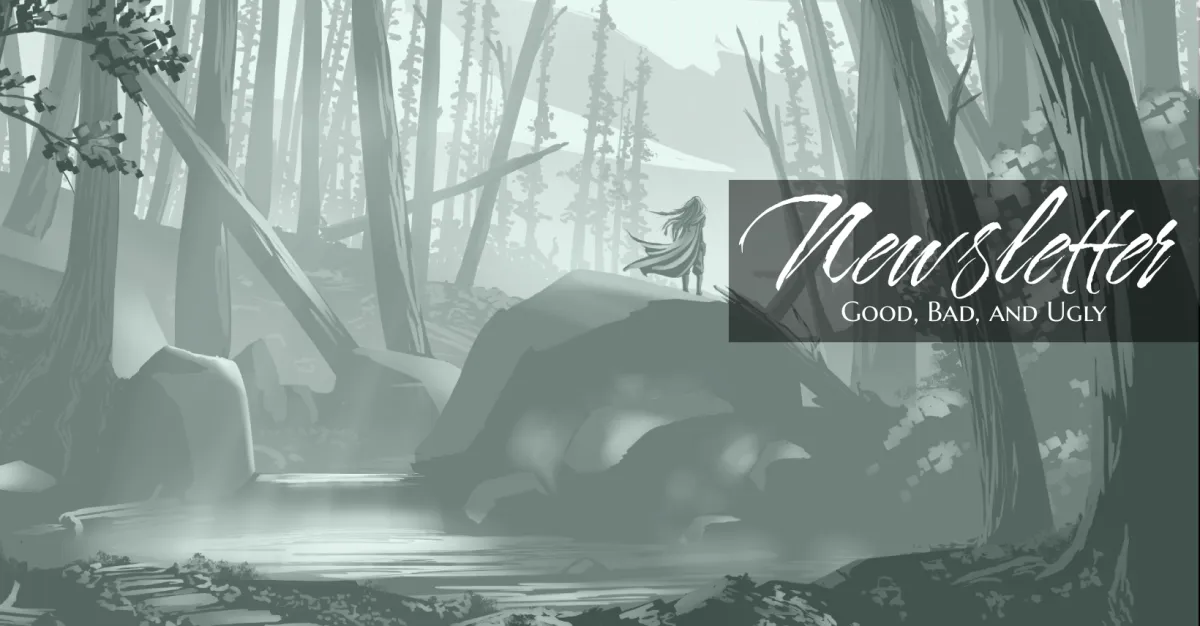 a person on a rock in the forest with the words NEWSLETTER good bad ugly