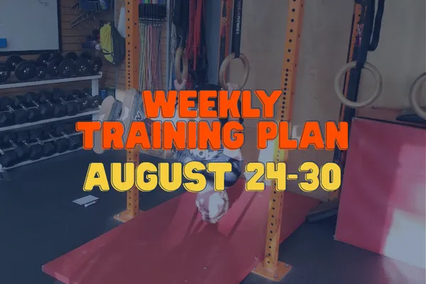 Weekly Training | August 24-30 