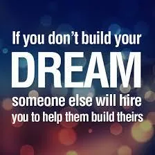 Buil your dream