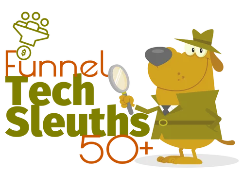 Funnel Tech Sleuths 50+