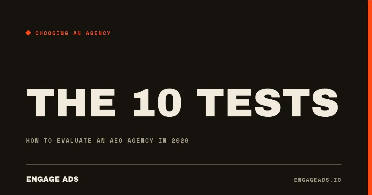 Engage Ads cover graphic reading The 10 Tests, how to evaluate an AEO agency in 2026