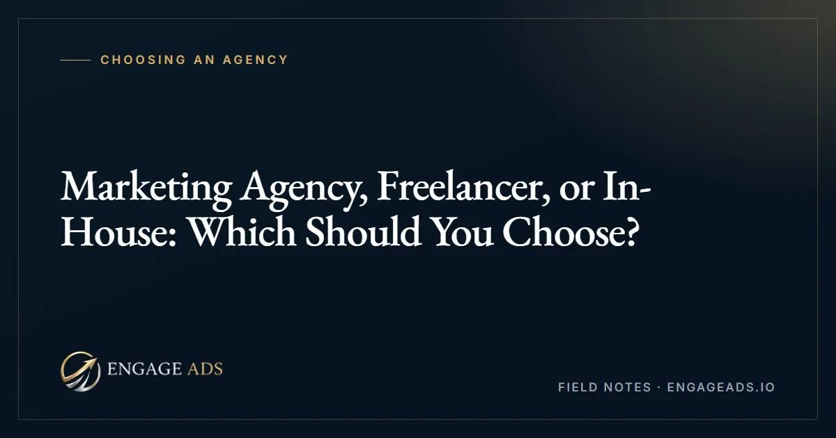 Agency, freelancer, or your own in-house team