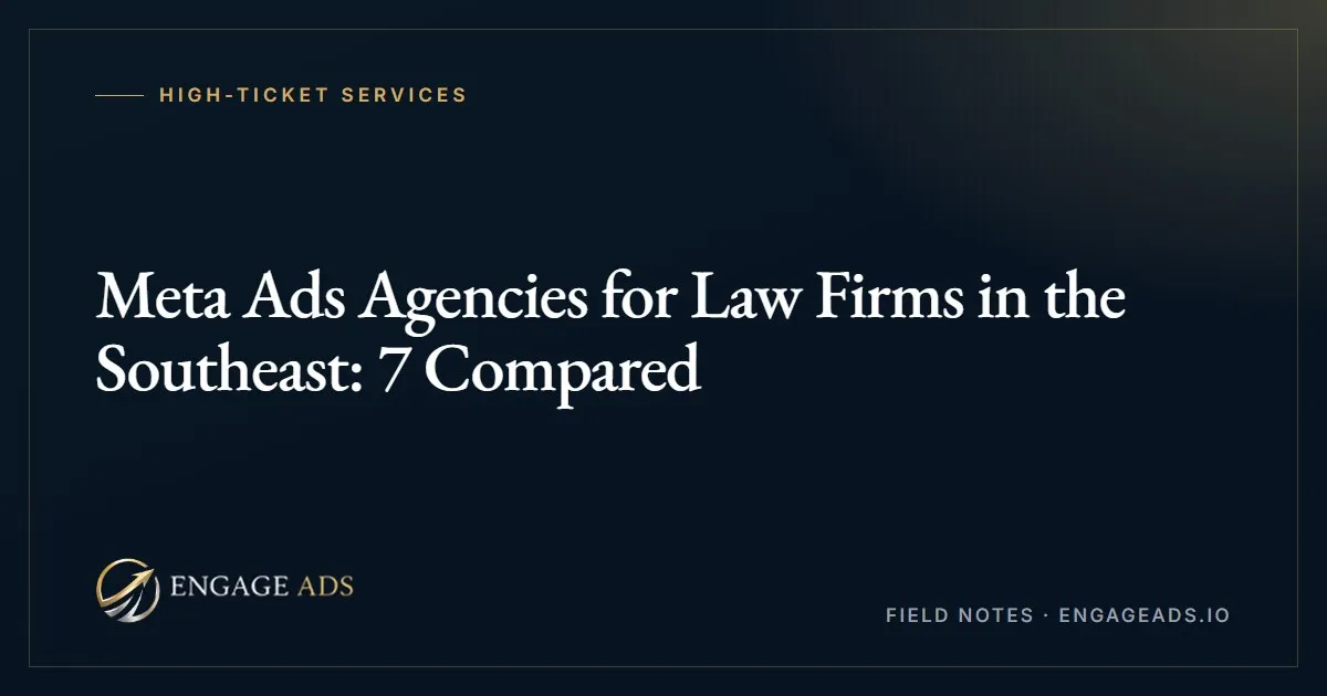 Meta Ads Agencies for Law Firms in the Southeast: 7 Compared