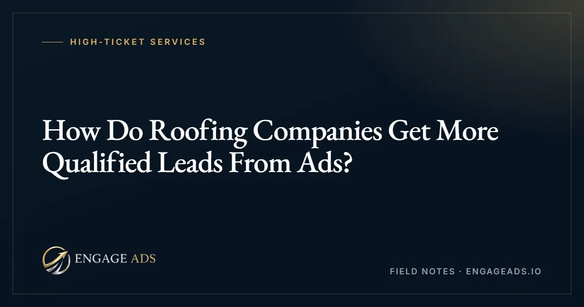 Roofing: how to buy qualified leads, not volume