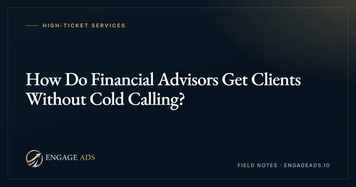 How financial advisors win clients without cold calling