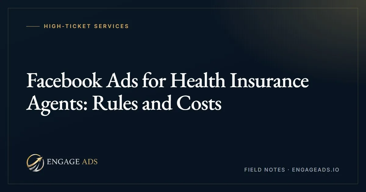 Facebook Ads for Health Insurance Agents: Rules and Costs