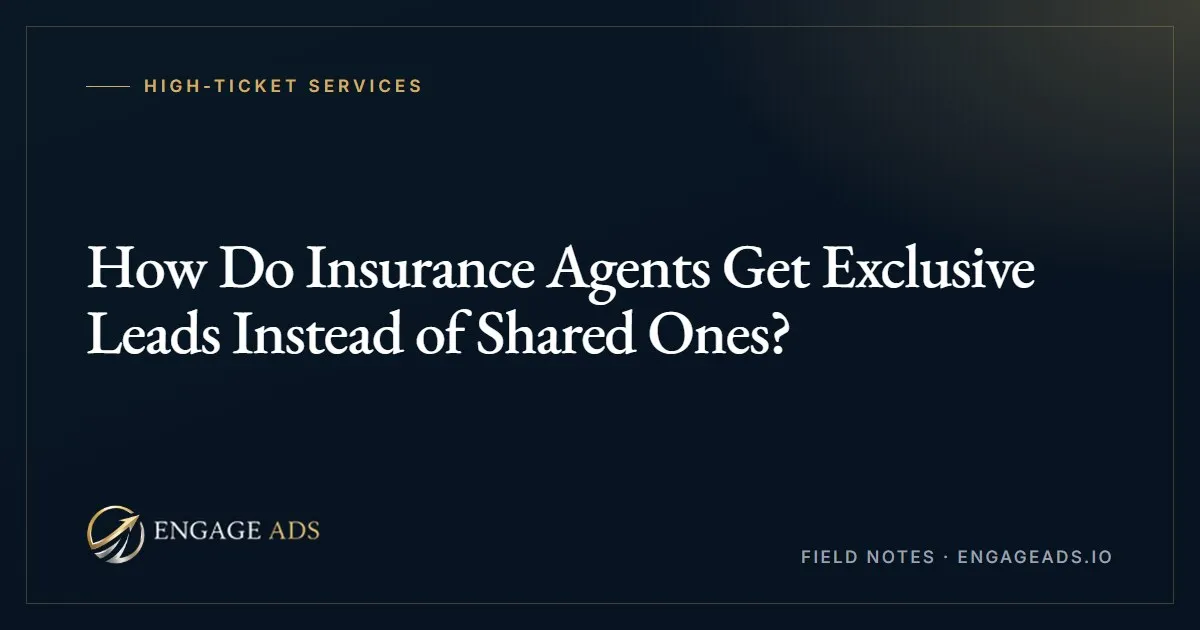 Insurance: exclusive leads instead of shared ones