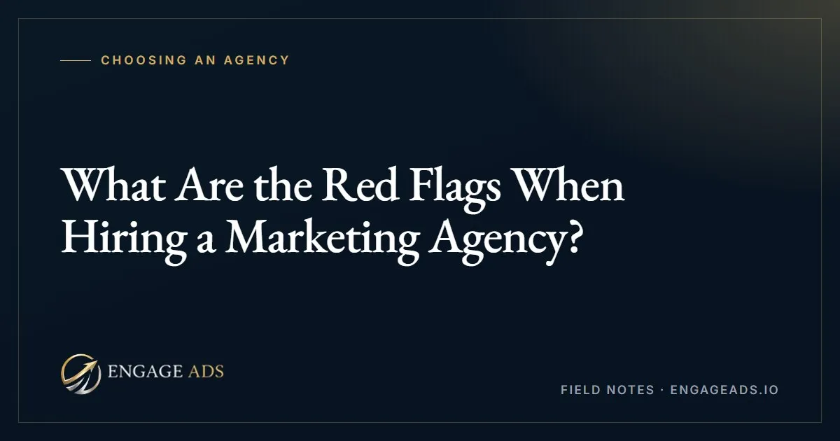 Red flags to walk away from when hiring a marketing agency