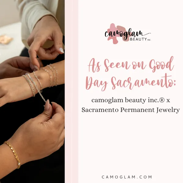 As Seen on Good Day Sacramento: camoglam beauty inc.® x Sacramento Permanent Jewelry