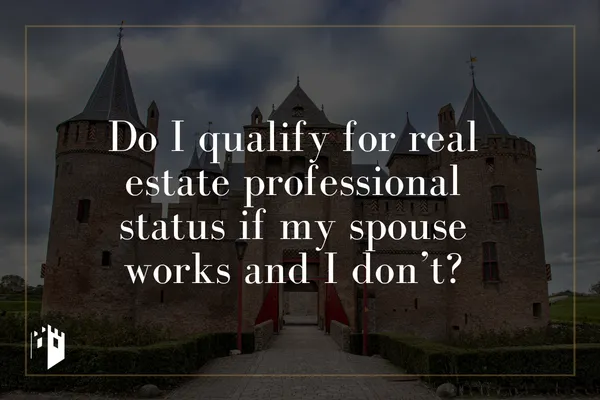 can my spouse qualify as a real estate professional