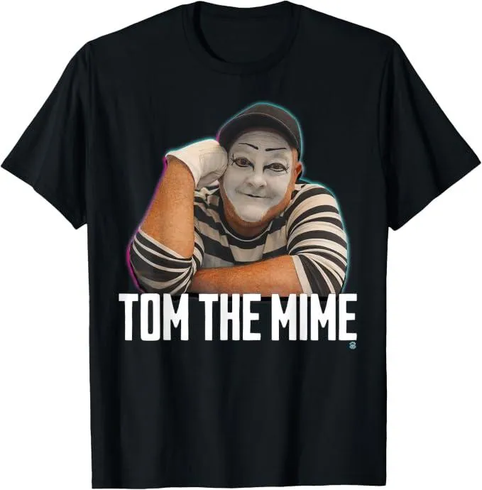 tom the mime official merchandise shirt