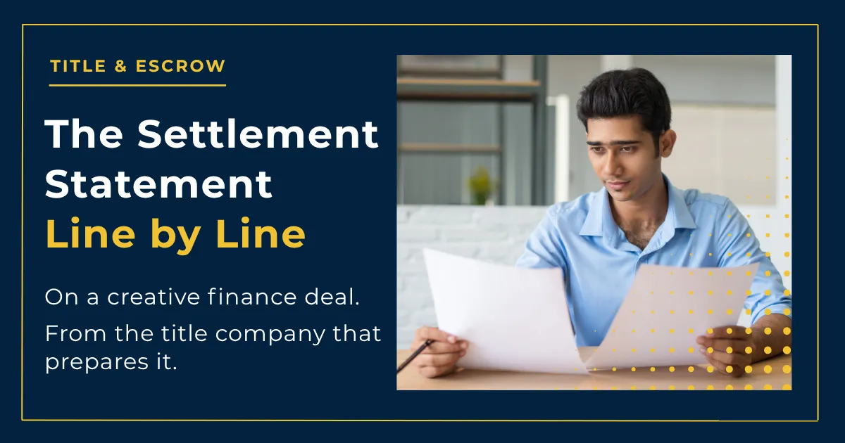 The Settlement Statement: Line by Line on a Creative Deal From the Title Company that Prepares It.