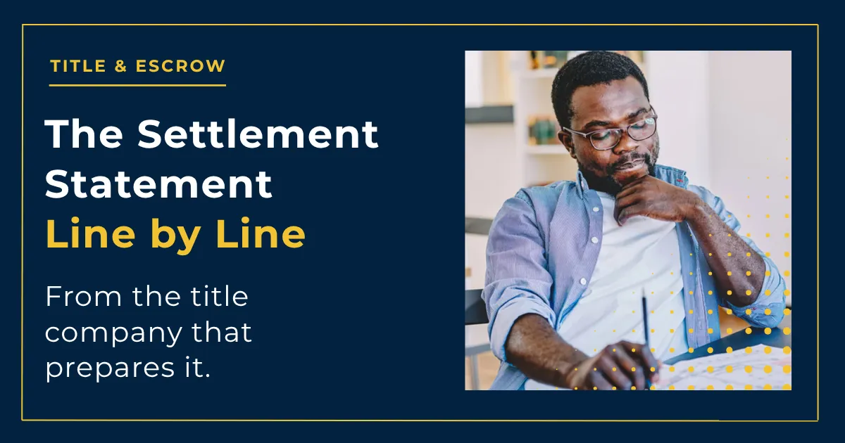 The Settlement Statement Line by Line. From the Title Company that Prepares It.