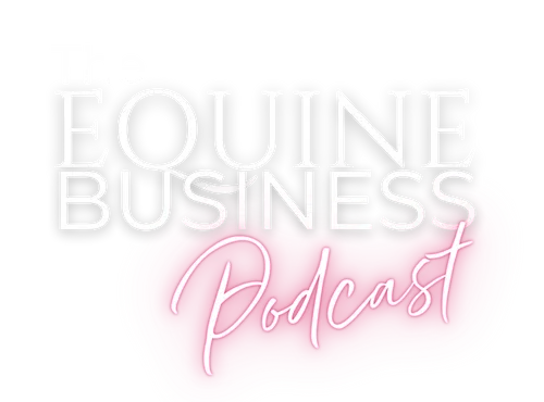 The Equine Business Podcast / The Equestrian Business Podcast