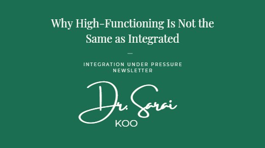 Why High-Functioning Is Not the Same as Integrated