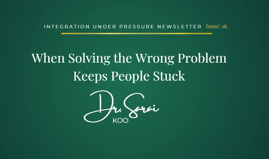 Why Solving the Wrong Problem Keeps People Stuck