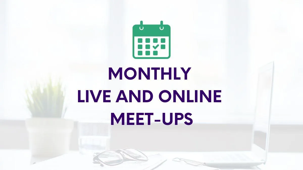 Monthly live and online meet up
