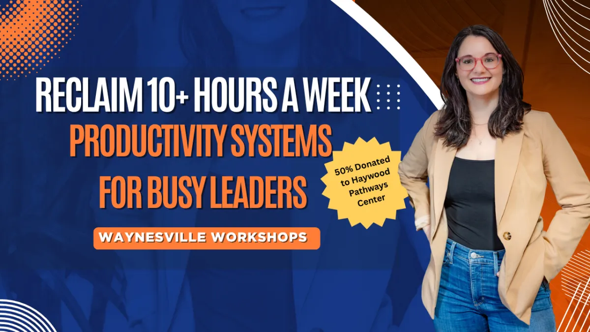Reclai 10+ hours a week with productivity systems for busy leaders